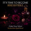 Velvet Seduction Spell – Wrap Yourself in an Aura of Irresistible Charm