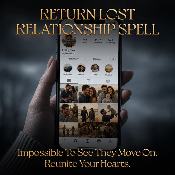 RETURN LOST RELATIONSHIP SPELL – Rebuild Trust, Renew the Bond & Reunite Your Hearts